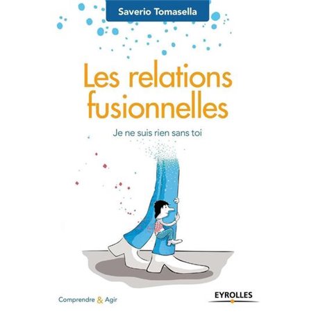 Les relations fusionnelles