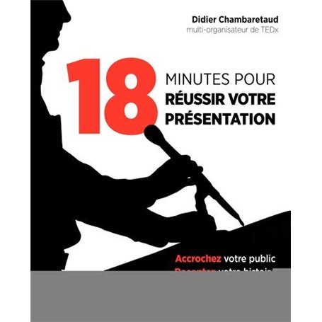 18 minutes pour réussir votre présentation