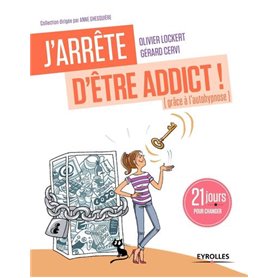 J'arrête d'être addict ! (grâce à l'autohypnose)