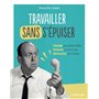 Travailler sans s'épuiser