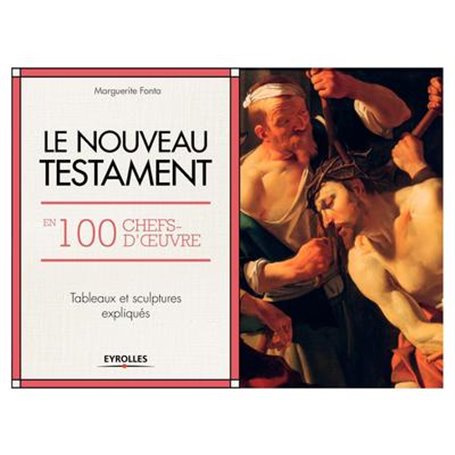 Le Nouveau Testament en 100 chefs-d'oeuvre