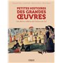 Petites histoires des grandes oeuvres