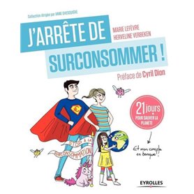 J'arrête de surconsommer !