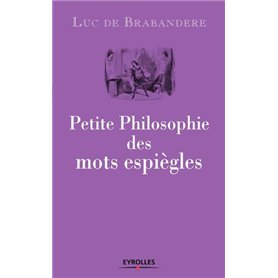 Petite philosophie des mots espiègles