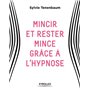 Mincir et rester mince grâce à l'hypnose