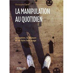 La manipulation au quotidien