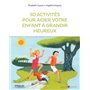 50 activités pour aider votre enfant à grandir heureux