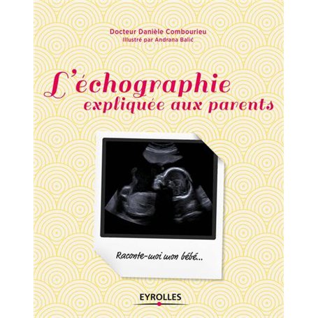 L ECHOGRAPHIE EXPLIQUEE AUX PARENTS