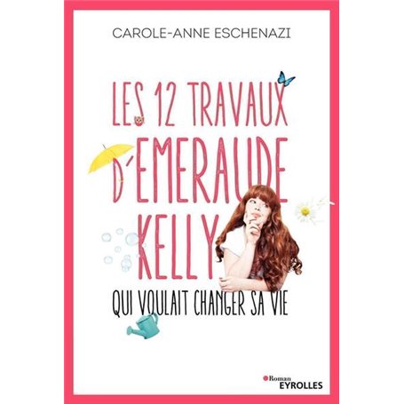 Les 12 travaux d'Emeraude Kelly qui voulait changer sa vie