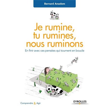 Je rumine, tu rumines... nous ruminons