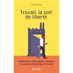 Travail, la soif de liberté