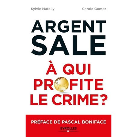 L'argent sale : à qui profite le crime ?