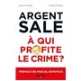 L'argent sale : à qui profite le crime ?