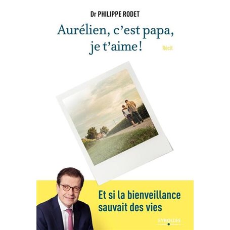 Aurélien, c'est papa, je t'aime !