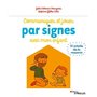 Communiquer et jouer par signes avec mon enfant