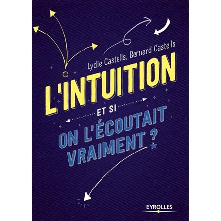 L'intuition - Et si on l'écoutait vraiment ?