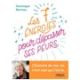 Les 7 énergies pour dépasser ses peurs