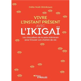 Vivre l'instant présent avec l'ikigaï