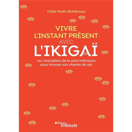 Vivre l'instant présent avec l'ikigaï