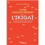 Vivre l'instant présent avec l'ikigaï