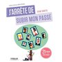 J'arrête de subir mon passé