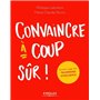 Convaincre à coup sûr