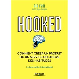 Hooked : comment créer un produit ou un service qui ancre des habitudes