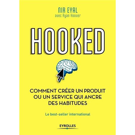 Hooked : comment créer un produit ou un service qui ancre des habitudes