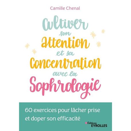 Cultiver son attention et sa concentration avec la sophrologie