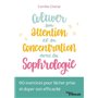 Cultiver son attention et sa concentration avec la sophrologie