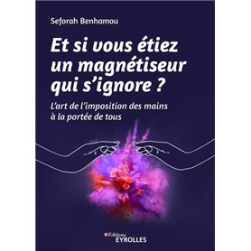 Et si vous étiez un magnétiseur qui s'ignore ?