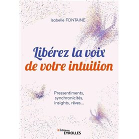 Libérez la voix de votre intuition