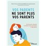 Vos parents ne sont plus vos parents