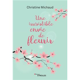 Une irrésistible envie de fleurir