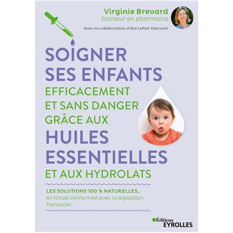 Soigner ses enfants efficacement et sans danger grâce aux huiles essentielles et aux hydrolats