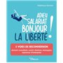 Adieu salariat, bonjour la liberté !