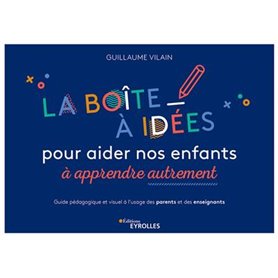 La boîte à idées pour aider nos enfants à apprendre autrement