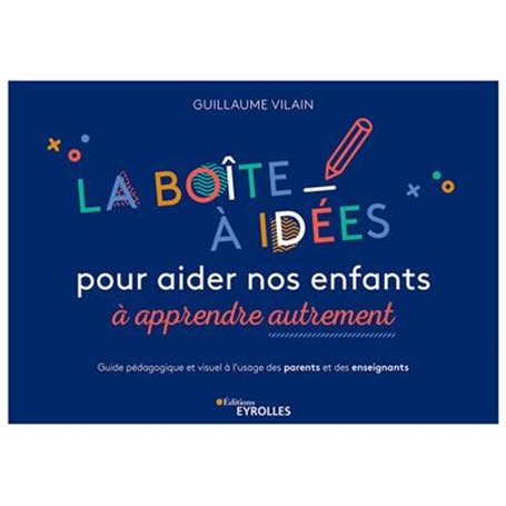 La boîte à idées pour aider nos enfants à apprendre autrement