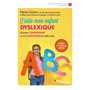 J'aide mon enfant dyslexique