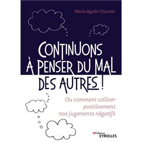 Continuons à penser du mal des autres !