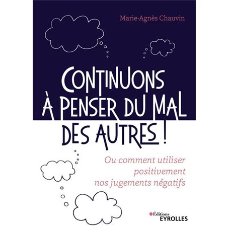 Continuons à penser du mal des autres !