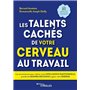 Les talents cachés de votre cerveau au travail