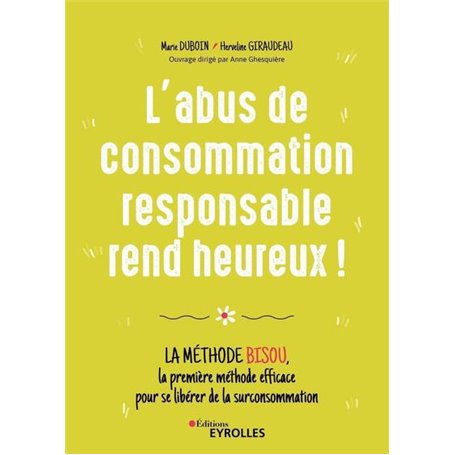 L'abus de consommation responsable rend heureux !