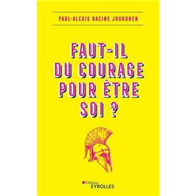 Faut-il du courage pour être soi ?