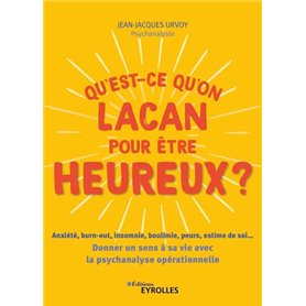 Qu'est-ce qu'on Lacan pour être heureux ?