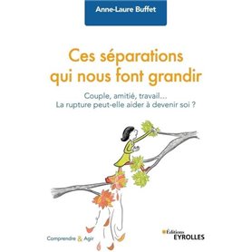 Ces séparations qui nous font grandir