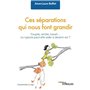 Ces séparations qui nous font grandir