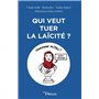 Qui veut tuer la laïcité ?