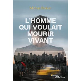 L'homme qui voulait mourir vivant