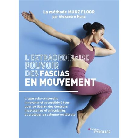 L'extraordinaire pouvoir des fascias en mouvement